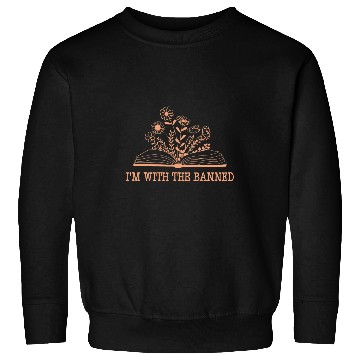 Discover Book Fun Im With The Banned Funny Book Readers I Read Banned Books 9 Sweatshirts
