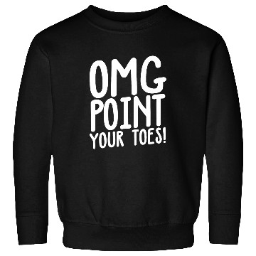Discover Tap Dancer OMG Point Your Toes Tap Dance Teacher Sweatshirts