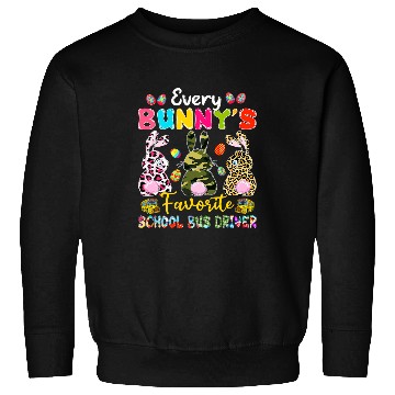 Discover Every Bunnys Favorite School Bus Driver Easter Bunnies Sweatshirts