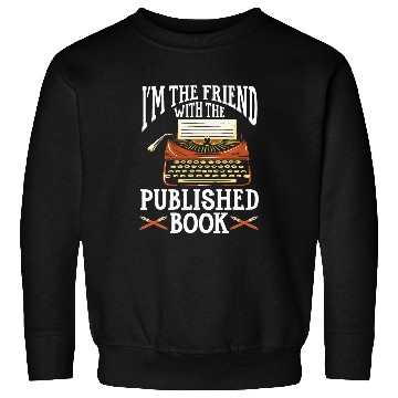 Discover Book Fun Im The Friend With The Published Book Author Sweatshirts