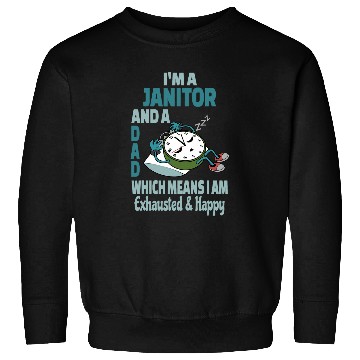 Discover Dad Janitor Tired Busy Exhausted Saying Sweatshirts