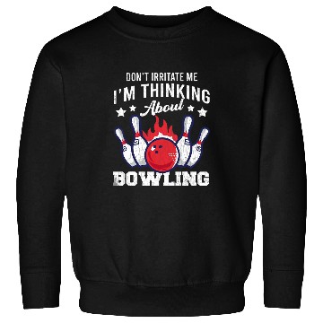 Discover Sport Bowling Im Thinking About Bowling Funny Player Bowler Graphic Sweatshirts