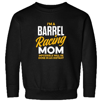 Discover Horse Pet Barrel Racing Mom Horse Race Rodeo Racer 241 Sweatshirts