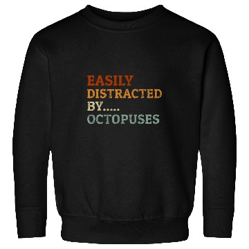Discover Octopus Pet Easily Distracted By Octopuses Retro Funny 06 Sweatshirts