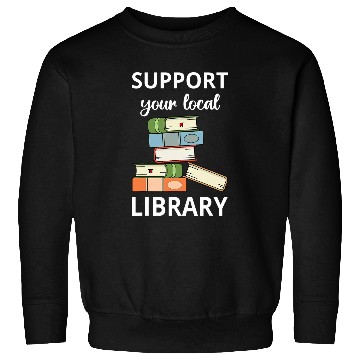 Discover Book Fun Support Your Local Library Book Reader Bookworm Librarian Sweatshirts