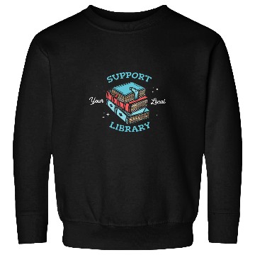 Discover Book Fun Support your local library Design for a Librarian Fan Sweatshirts