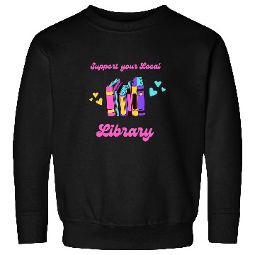 Discover Book Fun Support Your Local Library Reading Librarian English Teacher Sweatshirts