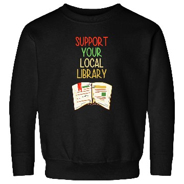 Discover Book Fun Support Your Local Library vintages Library Lover Book Lovers 0 Sweatshirts