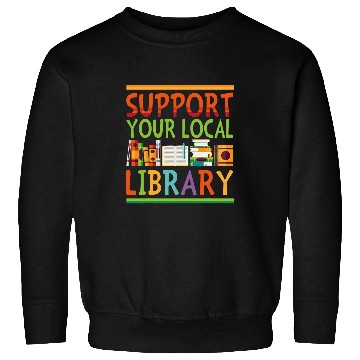 Discover Book Fun Support Your Local Library Book Reader Librarian Bookworm Sweatshirts