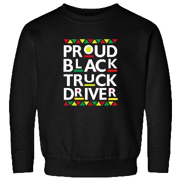 Discover Truck Fun Proud Black Truck Driver Big Rig 18 Wheeler Semi Trucker Sweatshirts