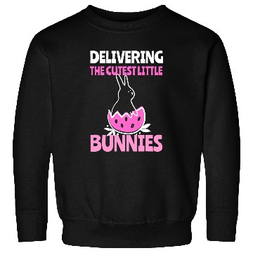 Discover nurses Job Easter Pregnancy Delivering Cutest Bunnies nurses Labor Day 2 Sweatshirts