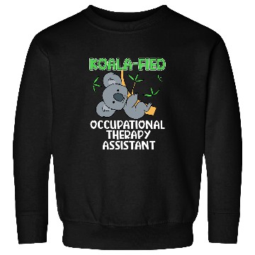 Discover Koala Pet Occupational Therapy Assistant Sweatshirts
