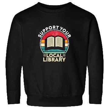 Discover Book Fun Support Your Local Library Book Lovers 1 Sweatshirts