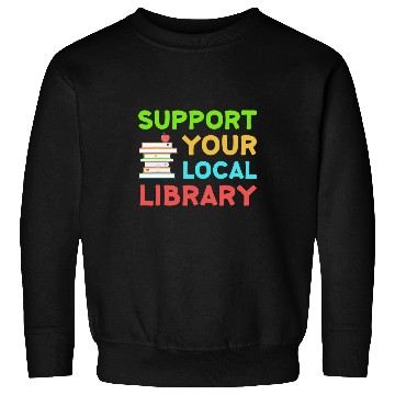 Discover Book Fun Support Your Local Library Funny Librarian Readers Lovers Sweatshirts