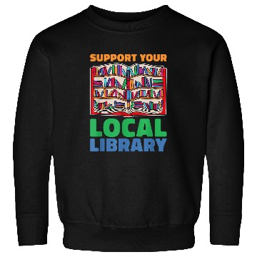 Discover Book Fun Support Your Local Library For Book Lovers Sweatshirts