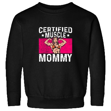 Discover Certified Muscle Mommy Bodybuilder Mothers Day Gym Sweatshirts