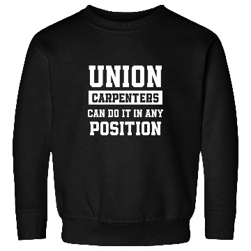 Discover Woodworker Job Union Carpenter Union Carpentry Worker 38 Sweatshirts