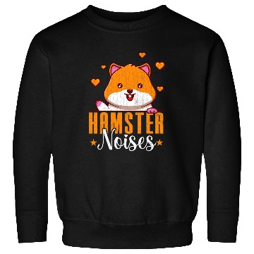 Discover Hamster Pet Noises Funny Hamsters Animal Pet Lover Graphic Sweatshirts