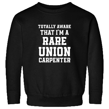 Discover Woodworker Job Union Carpenter Union Carpentry Worker 35 Sweatshirts