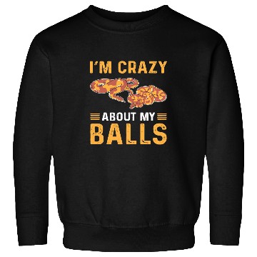 Discover Python Pet Im crazys About My Balls Royal Python Banana Ball Python Sweatshirts
