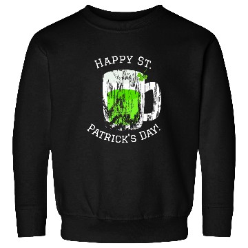 Discover Beer Fun Happy St Patrick s Day Green Beer Sweatshirts