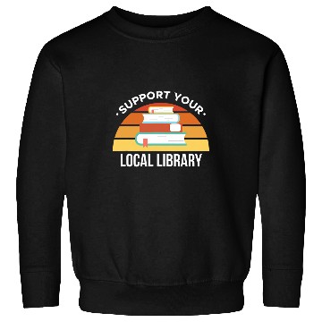 Discover Librarian Job Support Your Local Library Library Librarian Sweatshirts