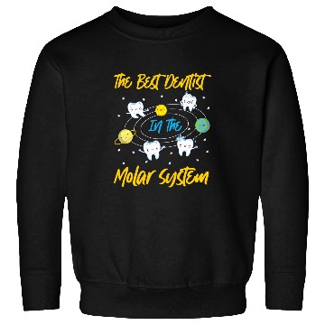 Discover dentists Job Solar System Sweatshirts