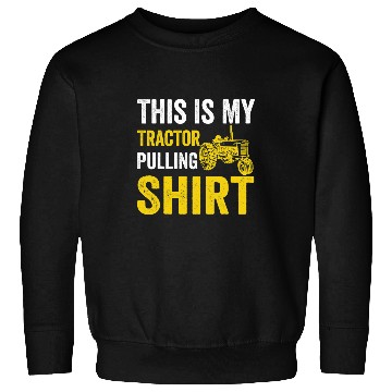 Discover Tractor Fun This Is My Tractor Pulling Sweatshirts