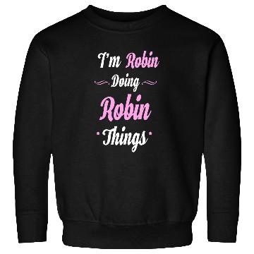 Discover Im Robin Doing Robin Things Sweatshirts