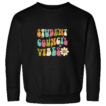 Discover Groovy Student Council Vibes School Student Teacher 1 Sweatshirts