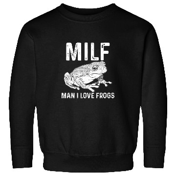 Discover Frog Pet Man I Love Frogs Funny Milf 6 Sweatshirts