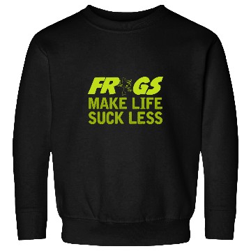 Discover Frog Pet Make Life Suck Less Frog Toad Joke Sweatshirts