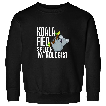 Discover Koala Pet Fied Speech Language Pathologist Sweatshirts