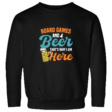 Discover Beer Fun Thats why i am here beer alcohol board game board games Sweatshirts