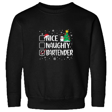 Discover Bartender Job Naughty or Nice Bartender Funny Christmas Pajama Xmas Sweatshirts