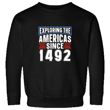 Discover 1492 Christopher Columbus Day 2 Sweatshirts