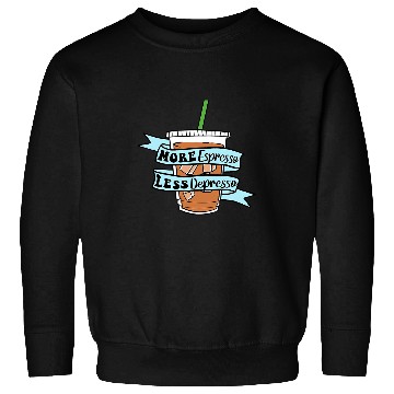 Discover Coffee Fun More Espresso Less Depresso Draw Sweatshirts