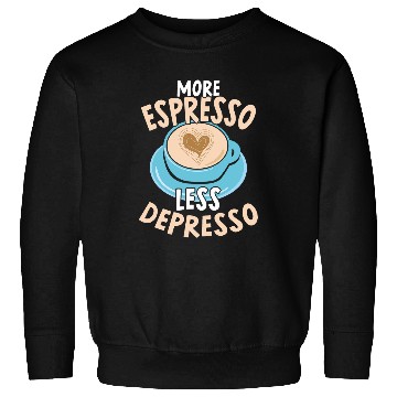 Discover Coffee Fun More Espresso Less Depresso caffeines Addict Coffee Lover 2 Sweatshirts