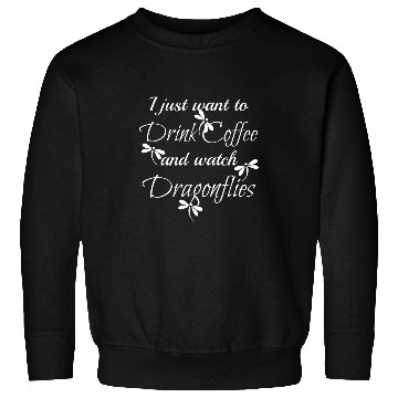 Discover Coffee Fun Dragonfly Coffee and Dragonflies Sweatshirts