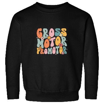 Discover Gross Motor Promoter Physical Therapist Groovy Cute Sweatshirts
