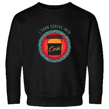 Discover Coffee Fun CF Coffee I Turn Coffee Into Code for a Software Developer Sweatshirts