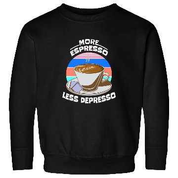 Discover Coffee Fun More Espresso Less Depresso Funny Pun Sweatshirts