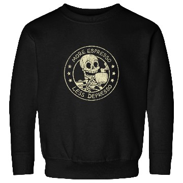 Discover Coffee Fun More Espresso Less Depresso Funny Skeletons Coffee Sweatshirts