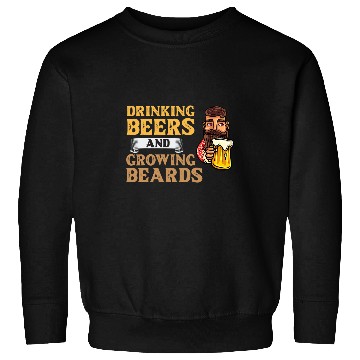 Discover Beer Fun Beard And Beer Drinking Hair Growing Growth 4 Sweatshirts