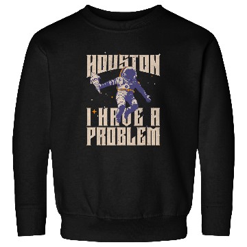 Discover Houston I Have a Problem Astronaut 2Funny Retro Graphic Sweatshirts