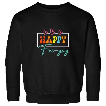 Discover Happy FriYay Friday Funny Teacher Life Happy Friday Weekend 2 Sweatshirts