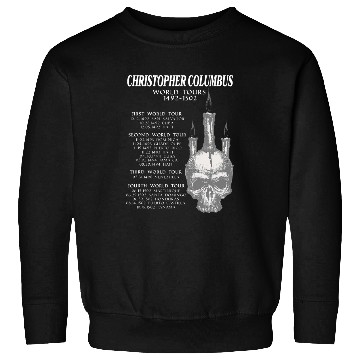 Discover Explorer Christopher Columbus World Tour History Buff Sweatshirts