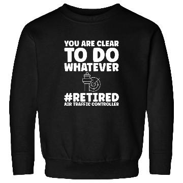 Discover Funny Retired Air Traffic Controller Sweatshirts