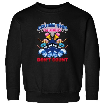 Discover Funny Cruise Ship Calories Dont Count Cruising Vacation Sweatshirts