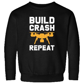 Discover Flying Drone Build Crash Repeat Pilot Hobby Quadcopter Sweatshirts